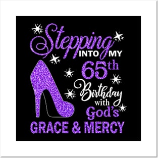 Stepping Into My 65th Birthday With God's Grace & Mercy Bday Posters and Art